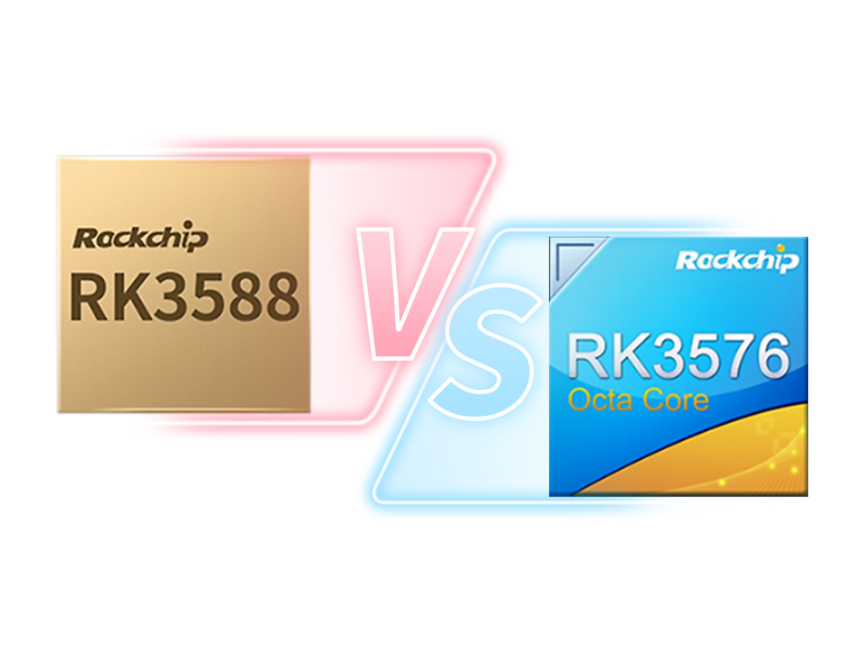 RK3588 அல்லது RK3576? எவ்வாறு தேர்வு செய்வது? RK3588 மற்றும் RK3576 க்கு இடையிலான ஒப்பீடு